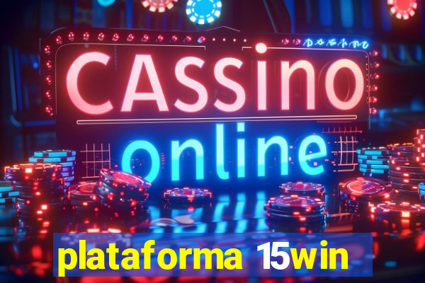 plataforma 15win